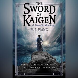 The Sword of Kaigen: M.L. Wang
Paperback